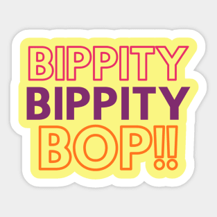 Bippity Bippity Bop! improv fun Sticker